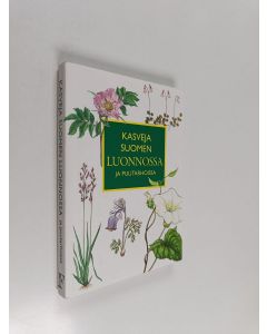 Kirjailijan Ingvar Nordin käytetty kirja Kasveja Suomen luonnossa ja puutarhoissa