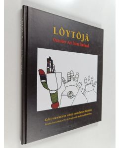 käytetty kirja Löytöjä : kehitysvammaisten taiteen suomalainen hakuteos = Outsider art from Finland : Finnish sourcebook of art by people with intellectual disabilities