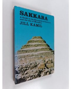 Kirjailijan Jill Kamil käytetty kirja Sakkara : a guide to the necropolis and the site of Memphis