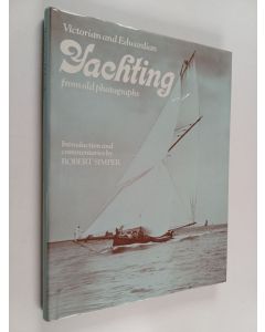 Kirjailijan Robert Simper käytetty kirja Victorian and Edwardian Yachting from Old Photographs