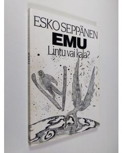 Kirjailijan Esko Seppänen käytetty kirja EMU - lintu vai kala (signeerattu)