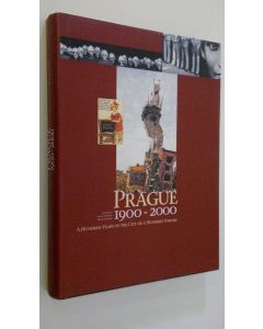 Kirjailijan Jan Kaplan käytetty kirja Prague 1900-2000 : a hundred years of the city of a hundred towers