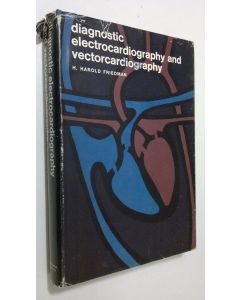 Kirjailijan H. Harold Friedman käytetty kirja Diagnostic electrocardiography and vectorcardiography