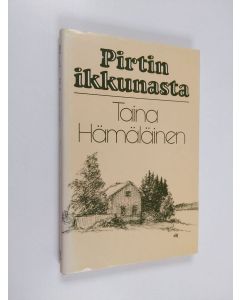 Kirjailijan Taina Hämäläinen käytetty kirja Pirtin ikkunasta