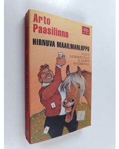 Kirjailijan Arto Paasilinna käytetty kirja Hirnuva maailmanloppu
