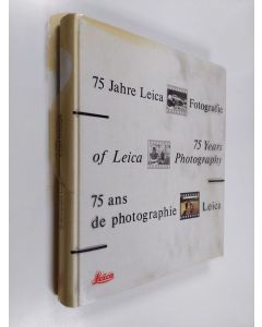 Kirjailijan Friz L. Gruber käytetty kirja 75 Years of Leica Photography (English, French and German Edition)
