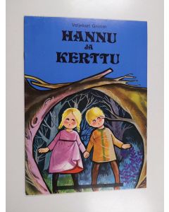 Kirjailijan veljekset Grimm käytetty teos Hannu ja Kerttu
