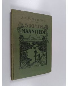 Kirjailijan Johan Evert Rosberg käytetty kirja Suomen maantiede maakuntakuvauksittain