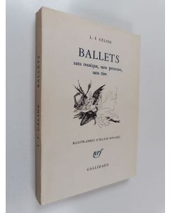 Kirjailijan Louis-Ferdinand Celine käytetty kirja Ballets sans musique, sans personne, sans rien