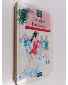 Kirjailijan Marja-Leena Tiainen käytetty kirja Älä hellitä, jääprinsessa!