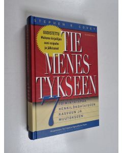 Kirjailijan Stephen R. Covey käytetty kirja Tie menestykseen : 7 toimintatapaa henkilökohtaiseen kasvuun ja muutokseen