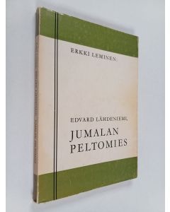 Kirjailijan Erkki Leminen käytetty kirja Edvard Lähdeniemi, Jumalan peltomies