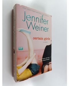 Kirjailijan Jennifer Weiner käytetty kirja Certain Girls - A Novel