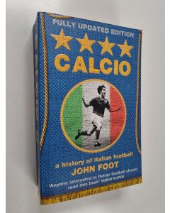 Kirjailijan John Foot käytetty kirja Calcio : A History of Italian Football