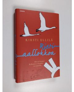 Kirjailijan Kirsti Ellilä käytetty kirja Ristiaallokkoa