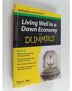 Kirjailijan Tracy Barr käytetty kirja Living Well in a Down Economy For Dummies