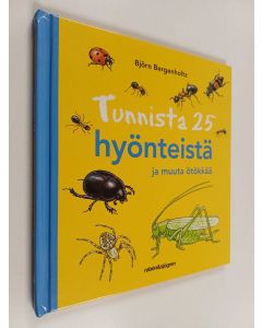 Kirjailijan Björn Bergenholtz käytetty kirja Tunnista 25 hyönteistä ja muuta ötökkää