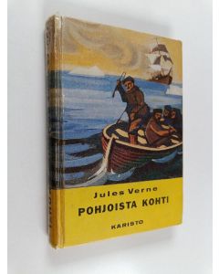 Kirjailijan Jules Verne käytetty kirja Pohjoista kohti : seikkailuromaani Jäämereltä