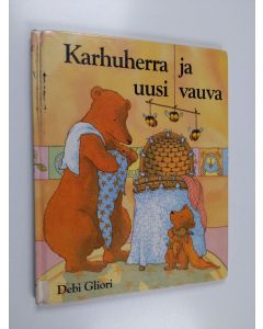 Kirjailijan Debi Gliori käytetty kirja Karhuherra ja uusi vauva