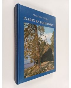 Kirjailijan Voitto Valio Viinanen käytetty kirja Inarin rajahistoria 1 : Pohjoiset valtarajat Inarin - Jäämeren alueella 1500-luvulta 1800-luvulle