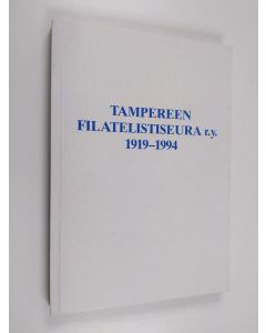 Kirjailijan Juha Valtonen käytetty kirja Tampereen filatelistiseura r.y. 1919-1994