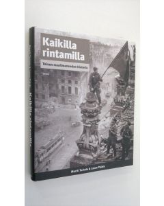 Kirjailijan Martti Turtola käytetty kirja Kaikilla rintamilla : toisen maailmansodan historia