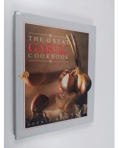 Kirjailijan Sophie Hale käytetty kirja The great garlic cookbook