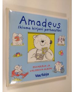 Kirjailijan Eli A. Cantillon käytetty kirja Amadeus - Ikioma kirjani perheestäni