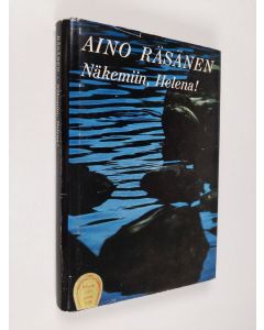 Kirjailijan Aino Räsänen käytetty kirja Näkemiin Helena!