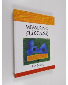 Kirjailijan Ann Bowling käytetty kirja Measuring disease : a review of disease-specific quality of life measurement scales