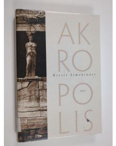 Kirjailijan Kirsti Simonsuuri käytetty kirja Akropolis