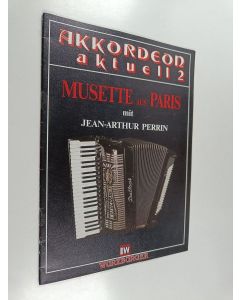 Kirjailijan Jean-Arthur Perrin käytetty teos Akkordeon aktuell 2 : Musette aus Paris