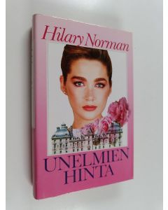 Kirjailijan Hilary Norman käytetty kirja Unelmien hinta 1