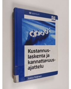 Kirjailijan Jukka Pellinen käytetty kirja Kustannuslaskenta ja kannattavuusajattelu
