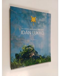 Kirjailijan Pekka Tynkkynen käytetty kirja Idän lukko : Itä-Suomen sotilaslääni 2008-2014 : historiikki