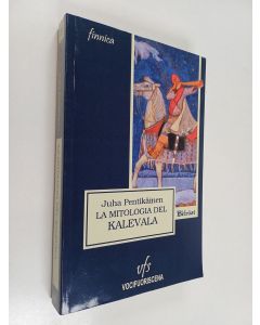 Kirjailijan Juha Pentikainen käytetty kirja La mitologia del Kalevala