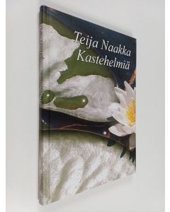 Kirjailijan Teija Naakka käytetty kirja Kastehelmiä
