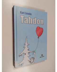 Kirjailijan Jaana Levola käytetty kirja Tahdon (selkokirja)