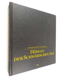 käytetty kirja Höhlen der Schwäbischen Alb - faszinierende Welt unter der Erde