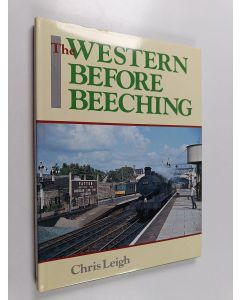Kirjailijan Chris Leigh käytetty kirja The Western Before Beeching