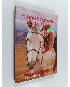 Kirjailijan Lauren Brooke käytetty kirja Hevoshoitolan sisarukset 9 : Uutta vanhaa viisautta