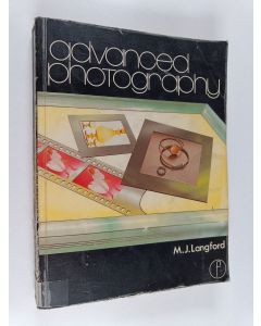 Kirjailijan Michael J. Langford käytetty kirja Advanced photography : a grammer of techniques