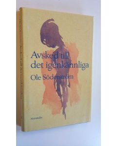 Kirjailijan Ole Söderström käytetty kirja Avsked till det igenkännliga