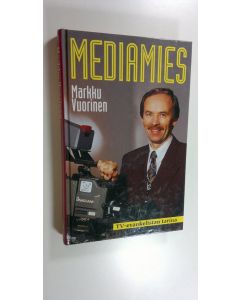 Kirjailijan Markku Vuorinen käytetty kirja Mediamies : tv-evankelistan tarina