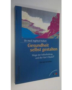 Kirjailijan Ingfried Hobert käytetty kirja Gesundheit selbst gestalten : Wege der Sebstheilung und die Funf Tibeter