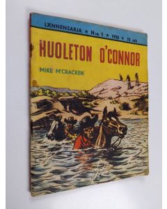 Kirjailijan Mike M'Cracken käytetty teos Lännensarja 1/1958 : Huoleton O'Connor