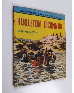 Kirjailijan Mike M'Cracken käytetty kirja Lännensarja 1/1958 : Huoleton O'Connor