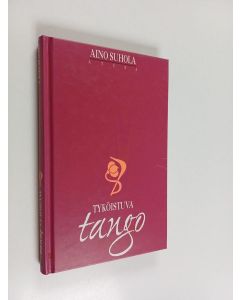 Kirjailijan Aino Suhola käytetty kirja Tyköistuva tango