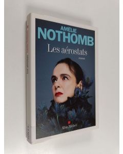 Kirjailijan Amelie Nothomb käytetty kirja Les aérostats : roman