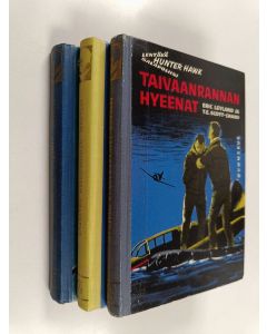 Kirjailijan Eric Leyland & T. E. Scott-Chard käytetty kirja Hunter Hawkin lentoseikkailuja 1-3 : Taivaanrannan hyeenat ; Atomikoneen arvoitus ; Lentävät salakuljettajat